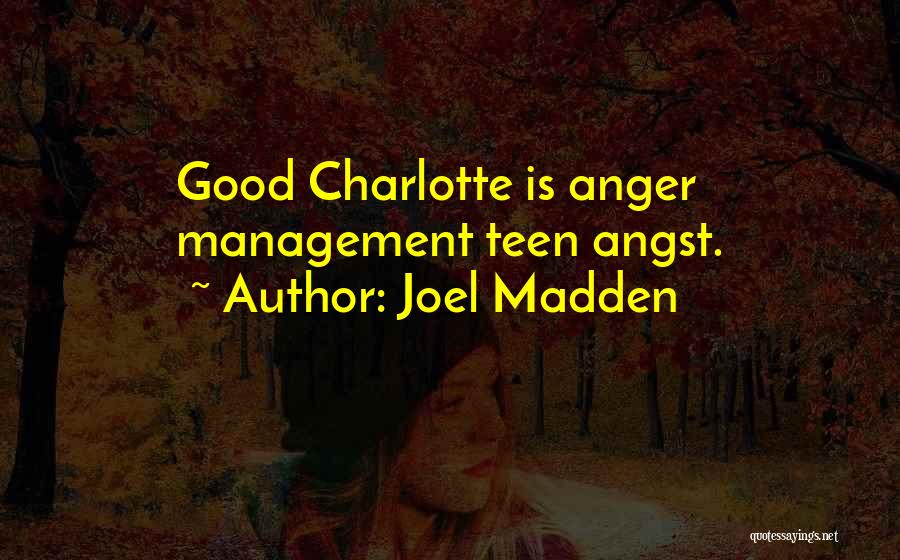 Good Anger Management Quotes By Joel Madden