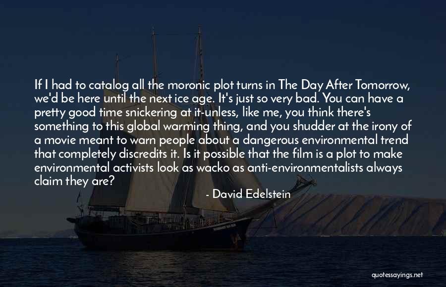 Good Anti-liberal Quotes By David Edelstein