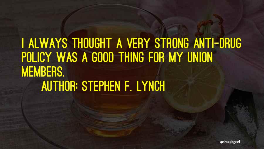 Good Anti-liberal Quotes By Stephen F. Lynch