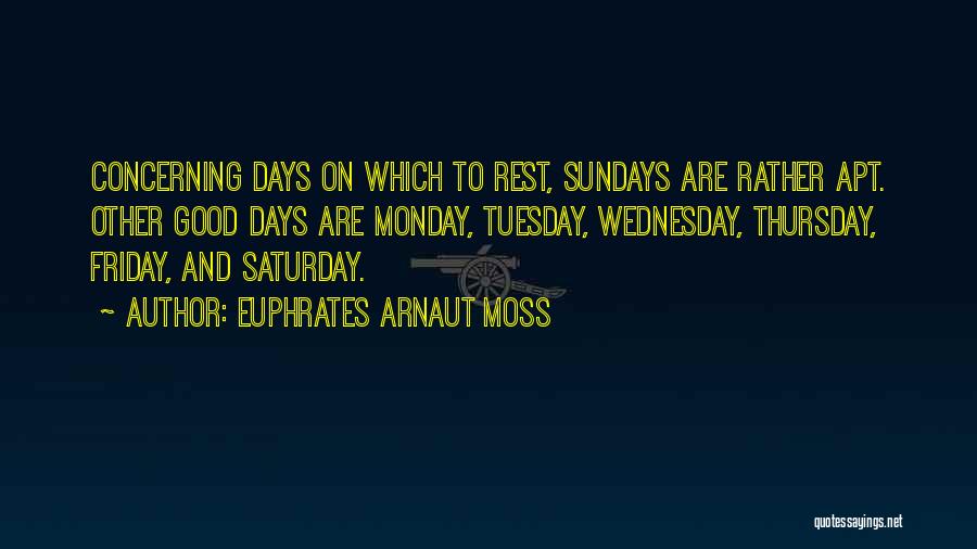 Good Aphorisms Quotes By Euphrates Arnaut Moss