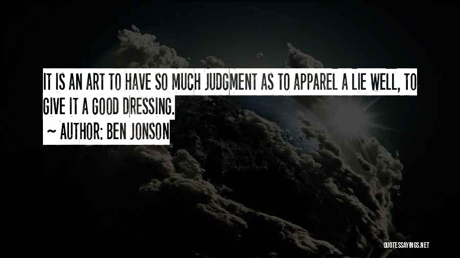 Good Apparel Quotes By Ben Jonson