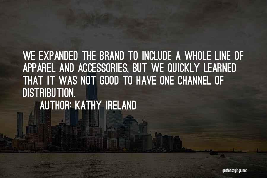 Good Apparel Quotes By Kathy Ireland