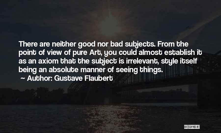 Good Art Bad Art Quotes By Gustave Flaubert