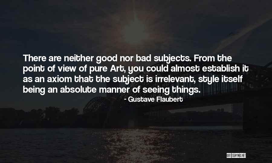 Good Art Bad Art Quotes By Gustave Flaubert