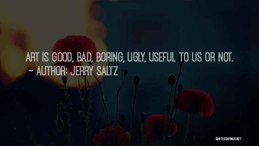 Good Art Bad Art Quotes By Jerry Saltz