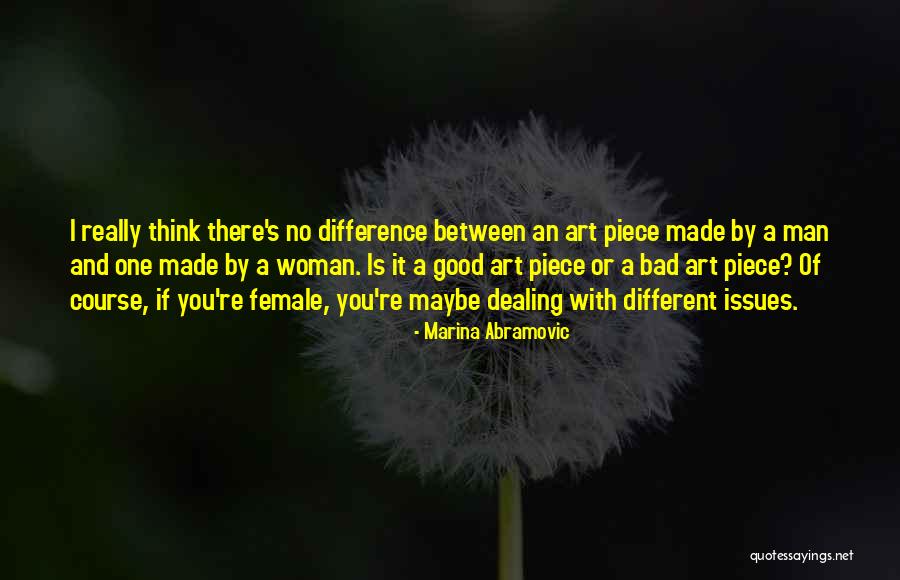 Good Art Bad Art Quotes By Marina Abramovic