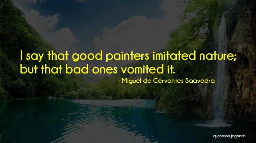 Good Art Bad Art Quotes By Miguel De Cervantes Saavedra