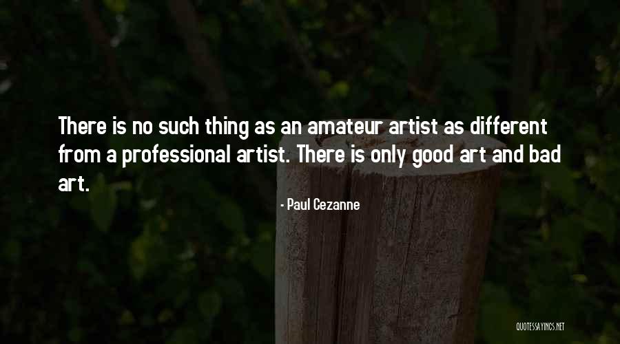 Good Art Bad Art Quotes By Paul Cezanne