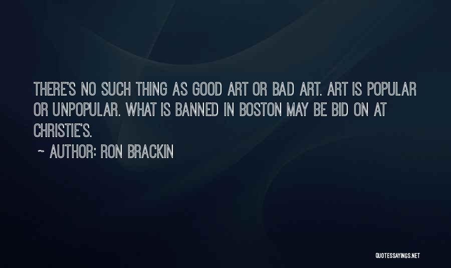 Good Art Bad Art Quotes By Ron Brackin