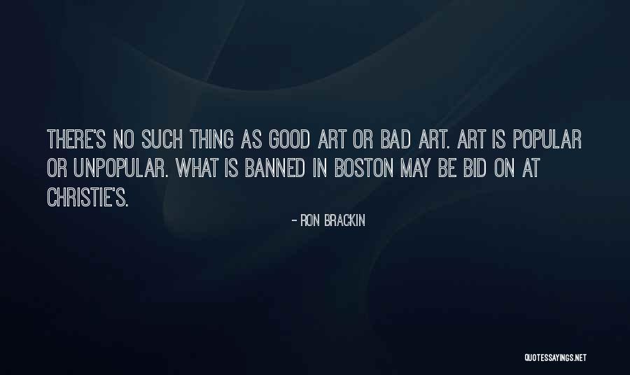 Good Art Bad Art Quotes By Ron Brackin