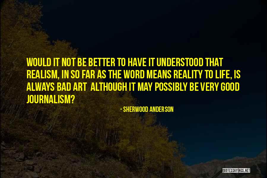 Good Art Bad Art Quotes By Sherwood Anderson