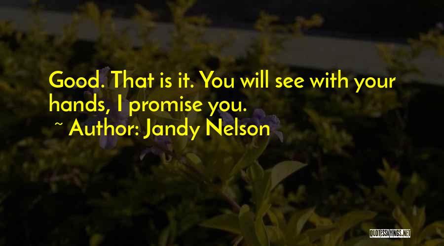 Good Art Is Quotes By Jandy Nelson