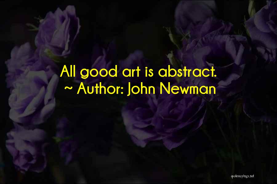 Good Art Is Quotes By John Newman