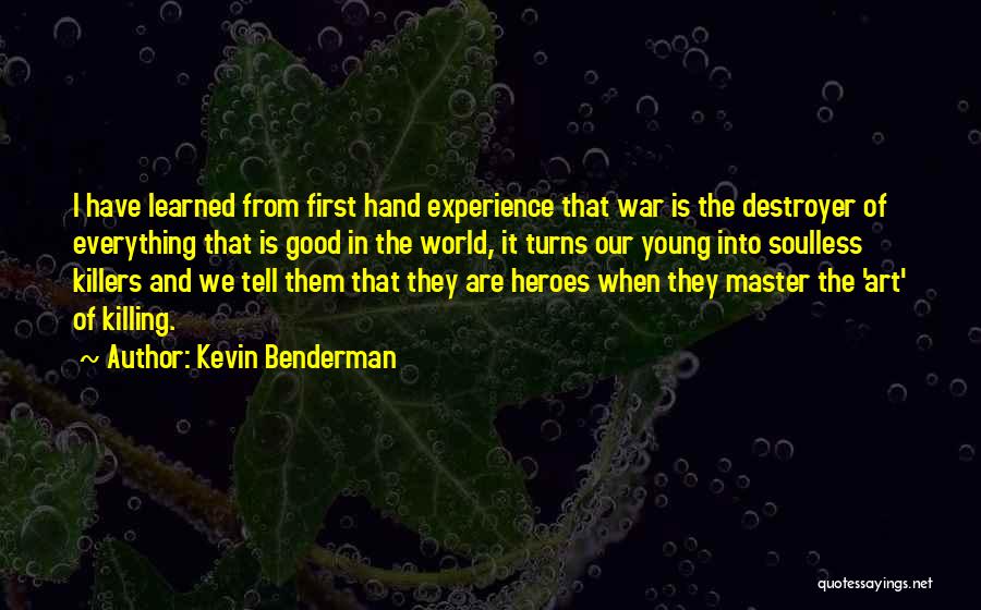 Good Art Of War Quotes By Kevin Benderman