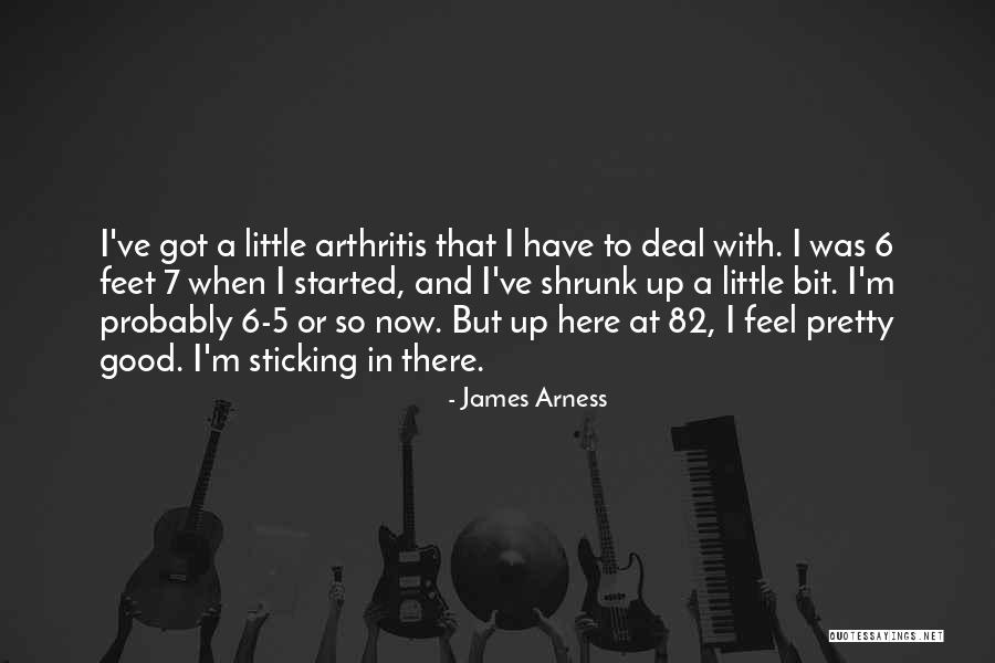 Good Arthritis Quotes By James Arness Good Arthritis Quotes By James Arness