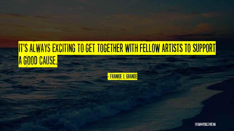 Good Artists Quotes By Frankie J. Grande Good Artists Quotes By Frankie J. Grande