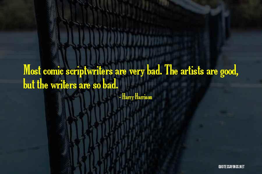 Good Artists Quotes By Harry Harrison Good Artists Quotes By Harry Harrison