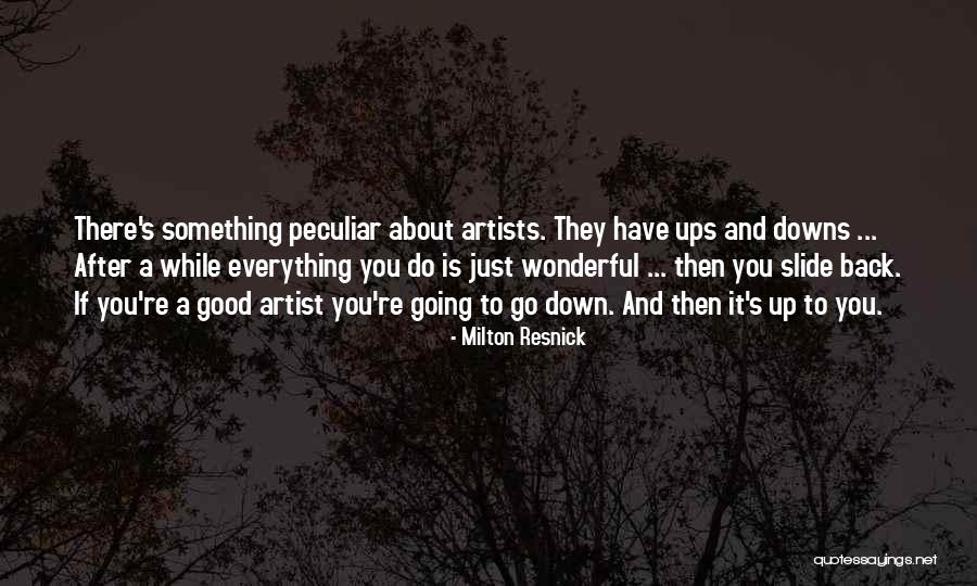 Good Artists Quotes By Milton Resnick Good Artists Quotes By Milton Resnick
