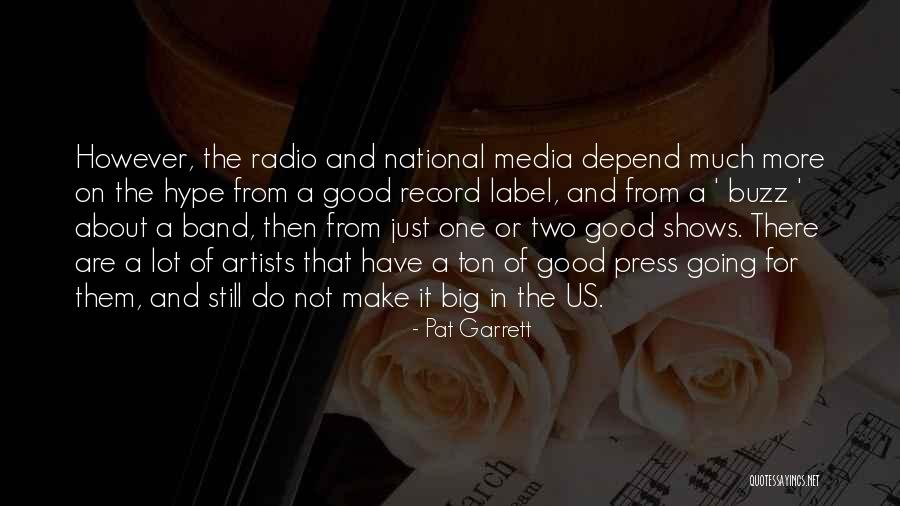 Good Artists Quotes By Pat Garrett Good Artists Quotes By Pat Garrett