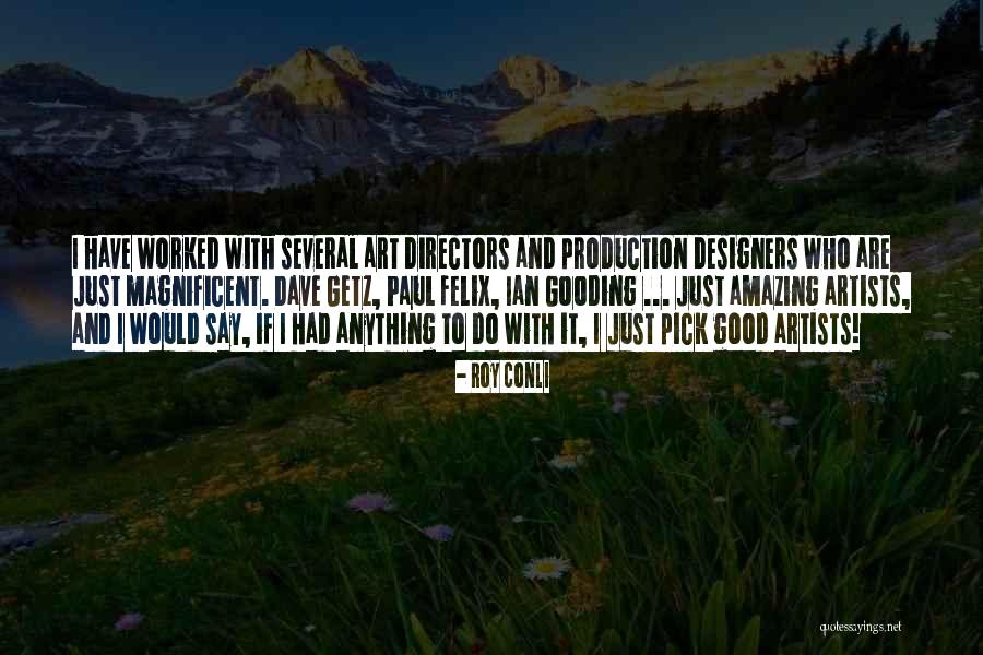 Good Artists Quotes By Roy Conli Good Artists Quotes By Roy Conli