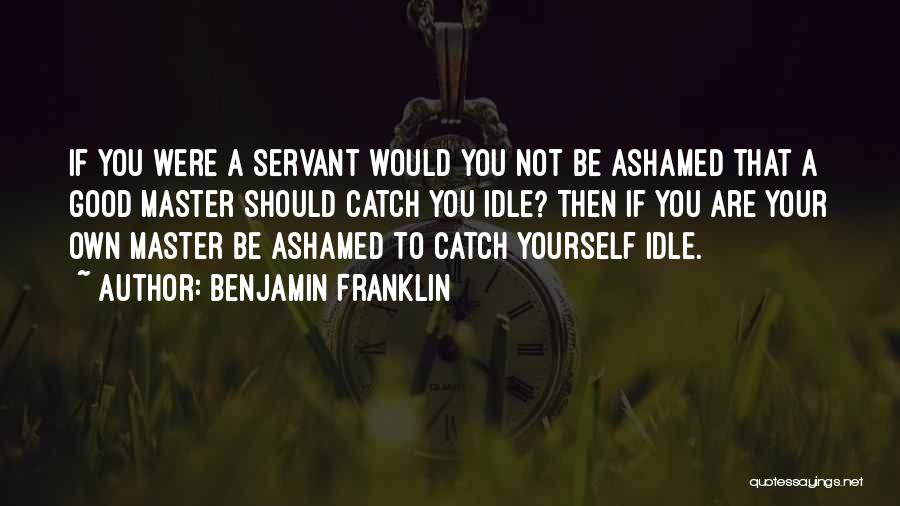 Good Ashamed Quotes By Benjamin Franklin