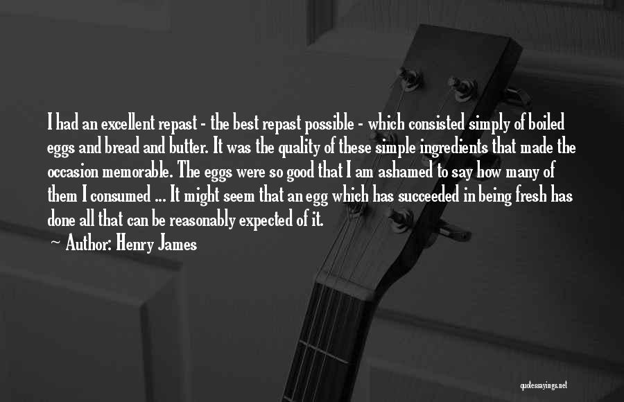 Good Ashamed Quotes By Henry James