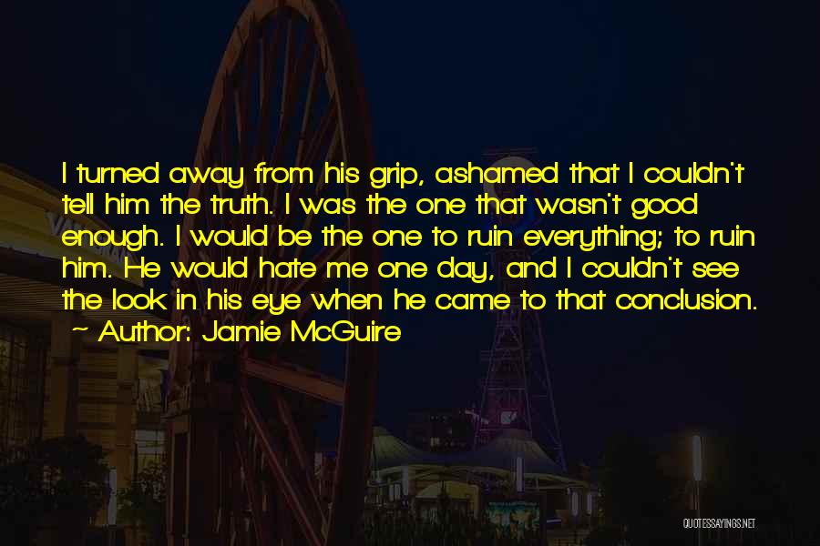 Good Ashamed Quotes By Jamie McGuire