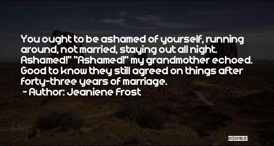 Good Ashamed Quotes By Jeaniene Frost