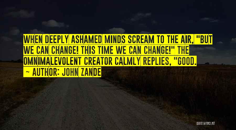 Good Ashamed Quotes By John Zande