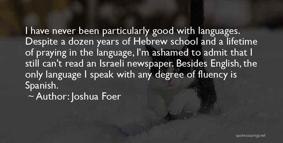 Good Ashamed Quotes By Joshua Foer