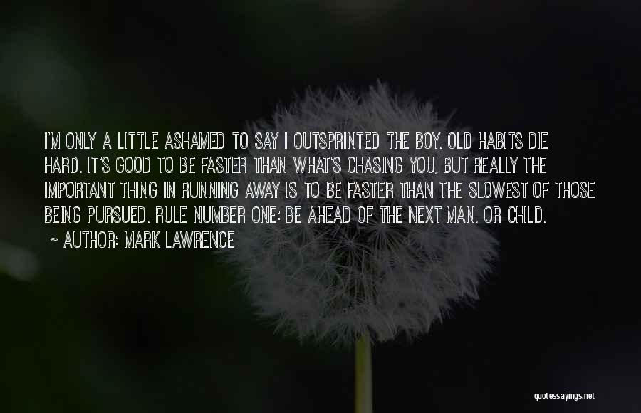 Good Ashamed Quotes By Mark Lawrence