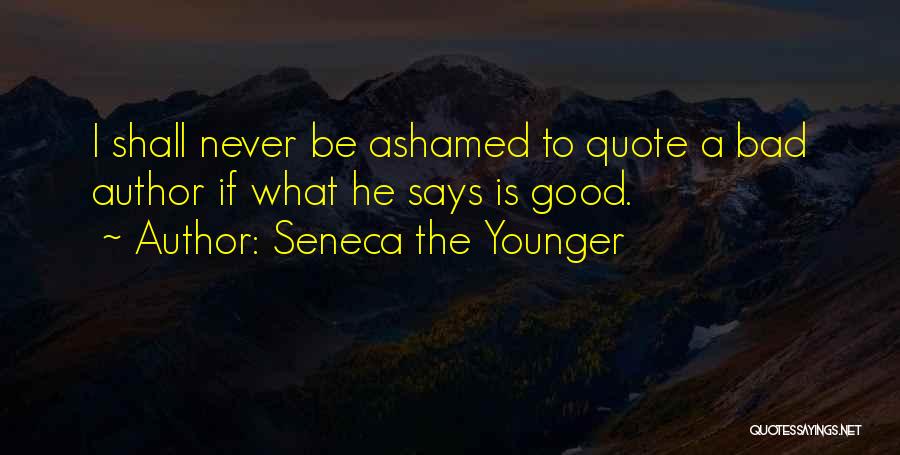 Good Ashamed Quotes By Seneca The Younger