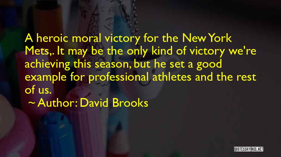 Good Athlete Quotes By David Brooks