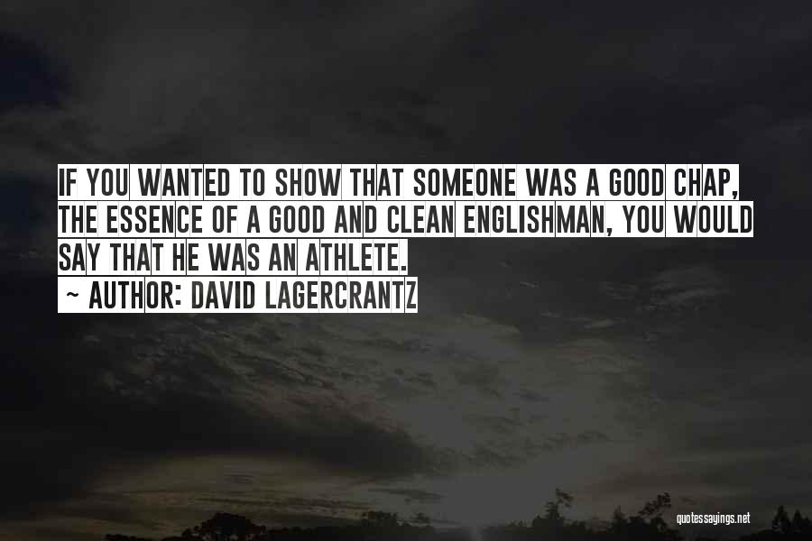 Good Athlete Quotes By David Lagercrantz