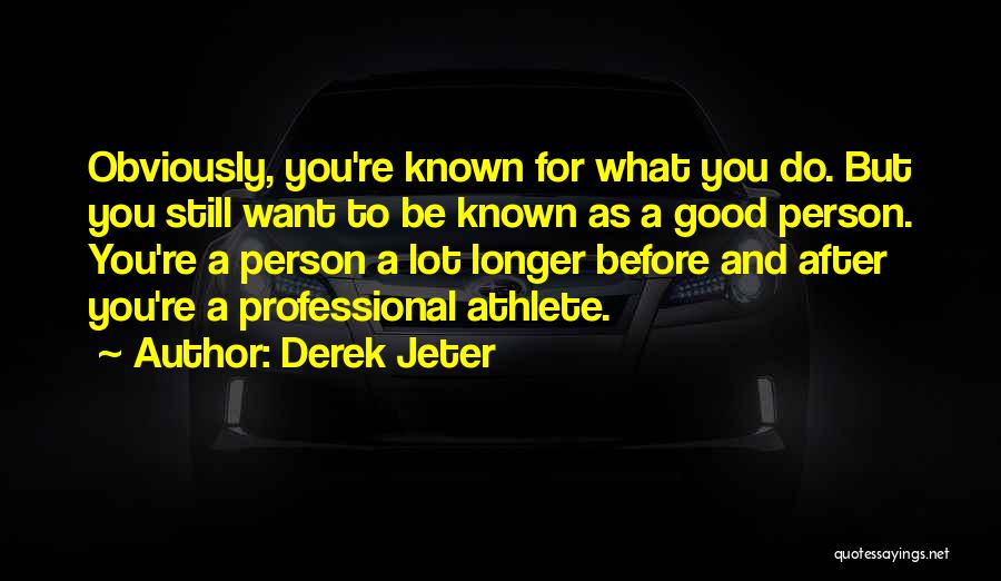 Good Athlete Quotes By Derek Jeter