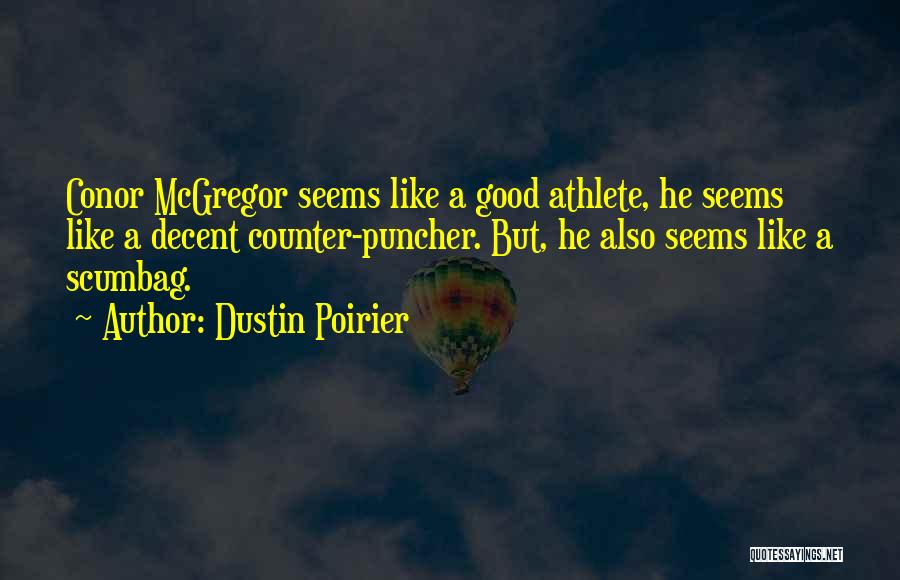 Good Athlete Quotes By Dustin Poirier