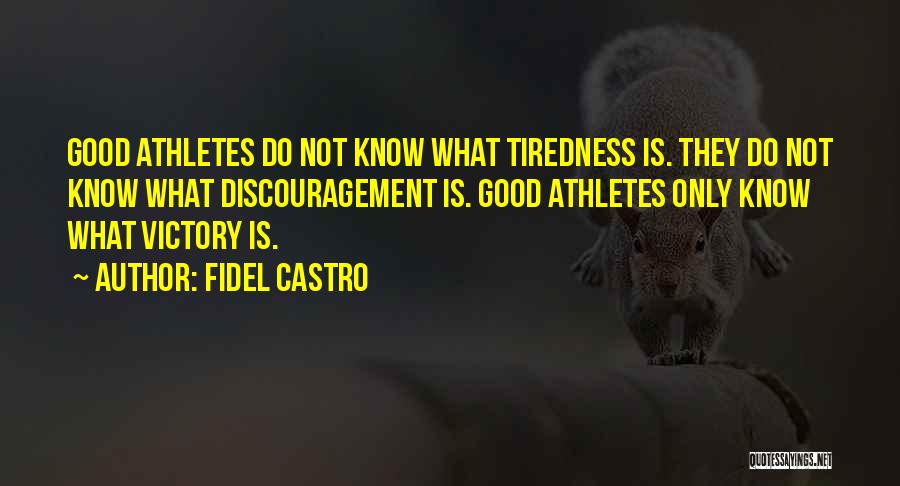 Good Athlete Quotes By Fidel Castro