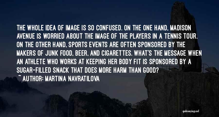 Good Athlete Quotes By Martina Navratilova
