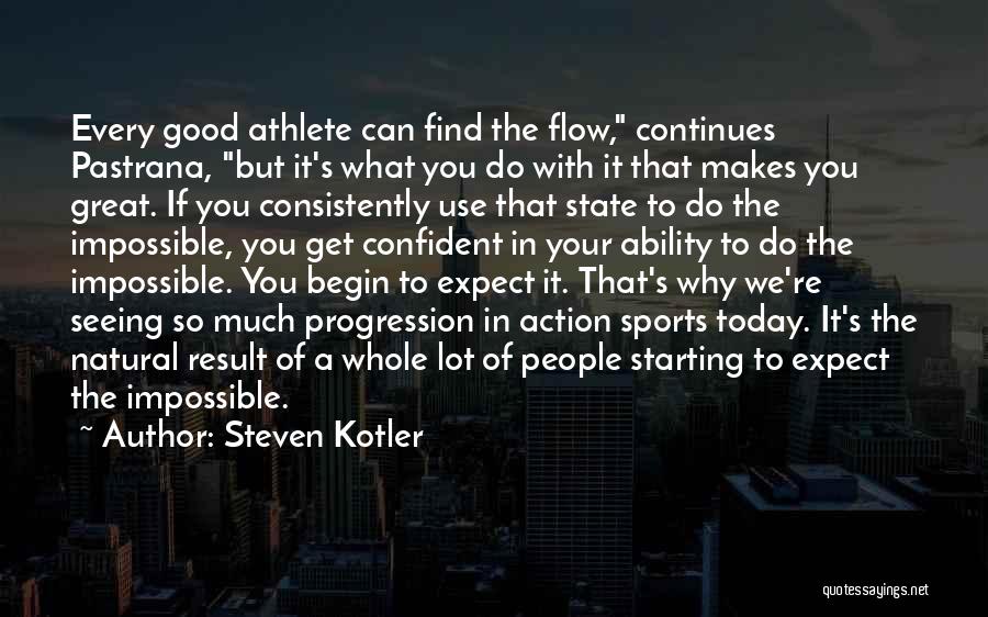 Good Athlete Quotes By Steven Kotler