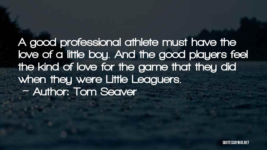 Good Athlete Quotes By Tom Seaver