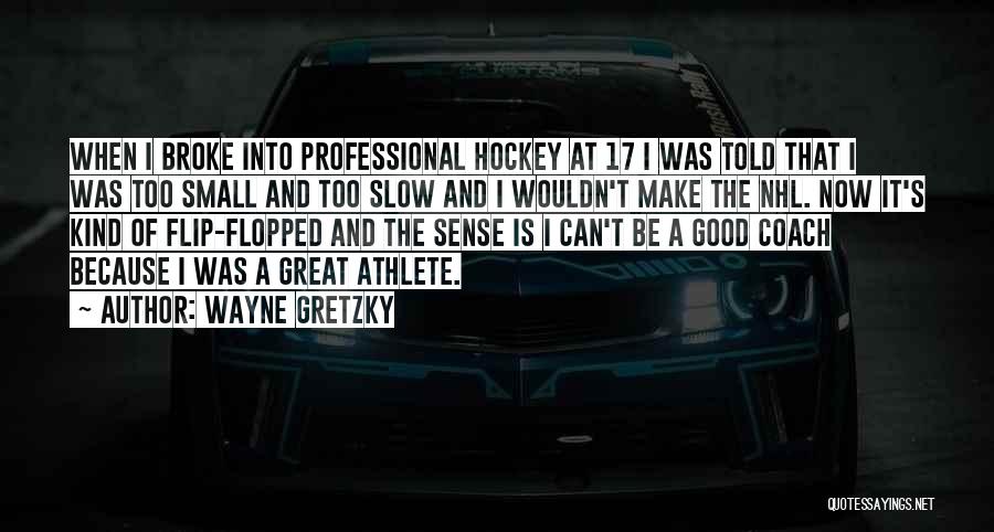 Good Athlete Quotes By Wayne Gretzky