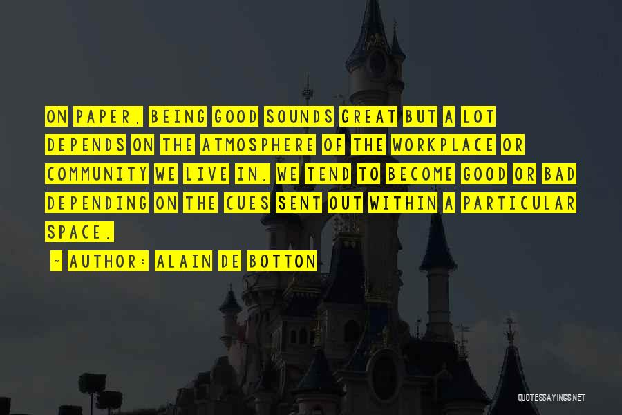 Good Atmosphere Quotes By Alain De Botton