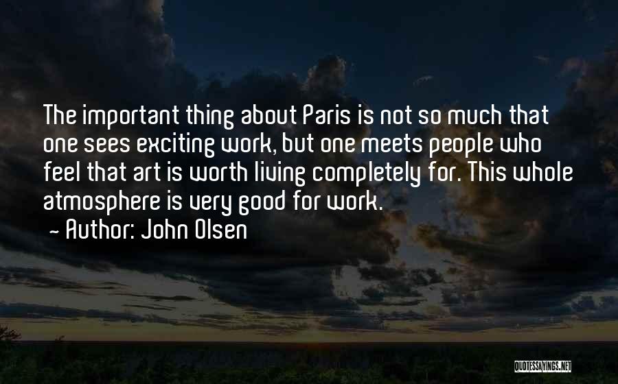 Good Atmosphere Quotes By John Olsen