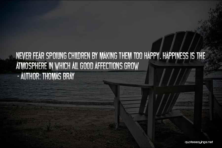 Good Atmosphere Quotes By Thomas Bray