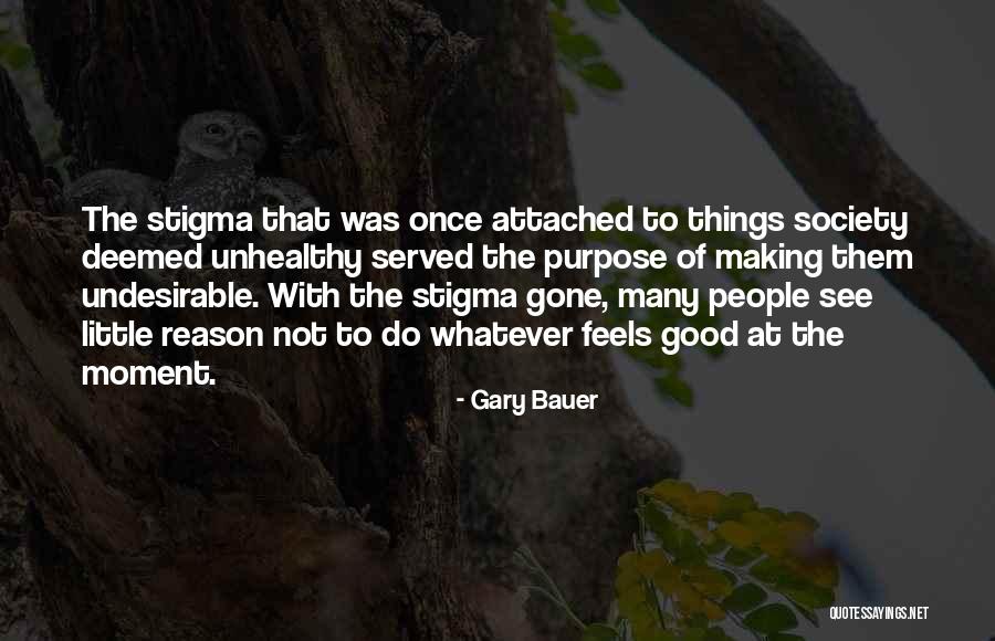 Good Attached Quotes By Gary Bauer Good Attached Quotes By Gary Bauer