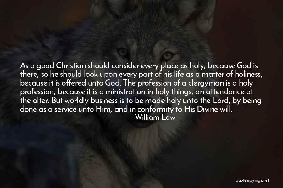 Good Attendance Quotes By William Law Good Attendance Quotes By William Law