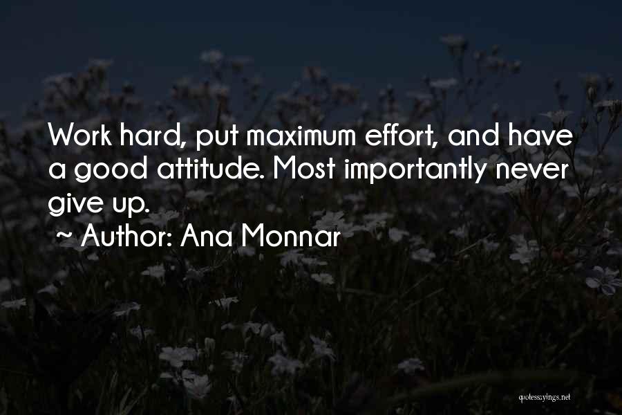 Good Attitude At Work Quotes By Ana Monnar