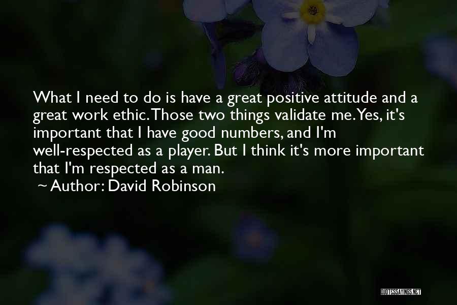 Good Attitude At Work Quotes By David Robinson