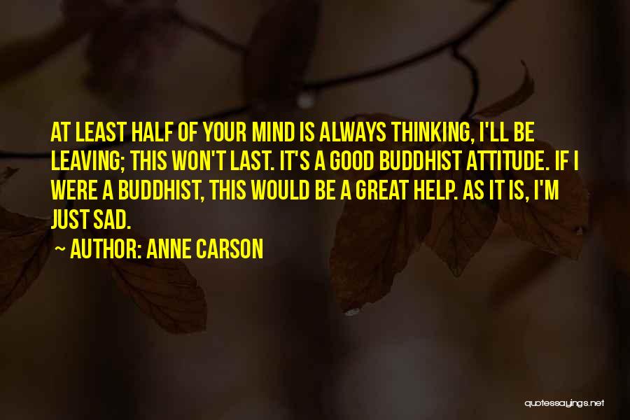 Good Attitude Quotes By Anne Carson