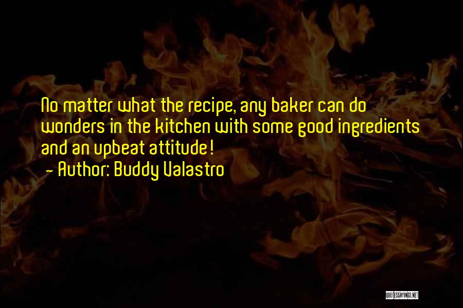 Good Attitude Quotes By Buddy Valastro